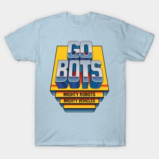 Go....Bots T-Shirt